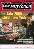 Im Jahr 2000 stirbt New York (1. Teil) / Jerry Cotton Bd.2219 (eBook, ePUB)