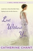 Lost Without You: A Soul Mates Novella (eBook, ePUB) Lost Without You: A Soul Mates Novella (eBook, ePUB)