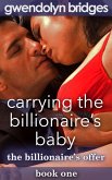 Carrying the Billionaire's Baby, Book 1: The Billionaire's Offer (eBook, ePUB)
