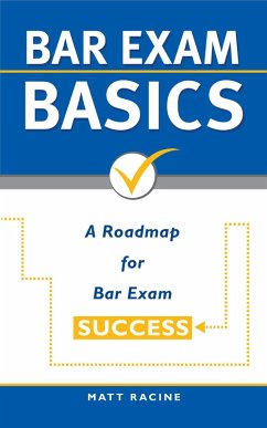 Bar Exam Basics: A Roadmap for Bar Exam Success (Pass the Bar Exam, #1) (eBook, ePUB) - Racine, Matt