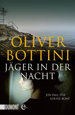 Jäger in der Nacht / Kommissarin Louise Boni Bd.4 (eBook, ePUB) - Bottini, Oliver