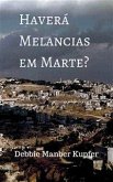 Haverá Melancias Em Marte? (eBook, ePUB)