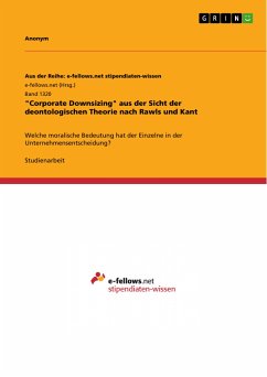 &quote;Corporate Downsizing&quote; aus der Sicht der deontologischen Theorie nach Rawls und Kant (eBook, PDF)