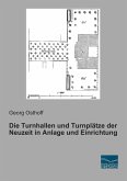 Die Turnhallen und Turnplätze der Neuzeit in Anlage und Einrichtung