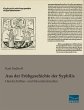 Aus der Fruehgeschichte der Syphilis: Handschriften- und Inkunabelstudien