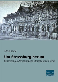 Um Strassburg herum - Klatte, Alfred