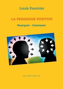 La Pédagogie positive - Pourquoi et comment - Fournier, Louis