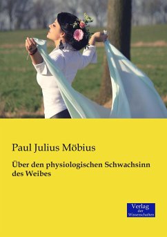 Über den physiologischen Schwachsinn des Weibes