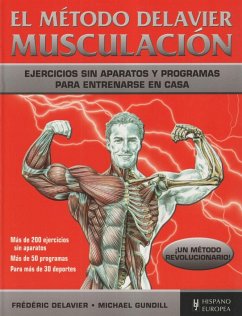 El método Delavier : musculación - Delavier, Frédéric; Gundill, Michael