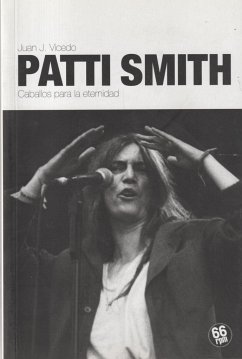 Patti Smith : caballos para la eternidad - Vicedo Miso, Juan José