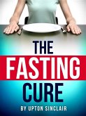 The Fasting Cure (eBook, ePUB) The Fasting Cure (eBook, ePUB)