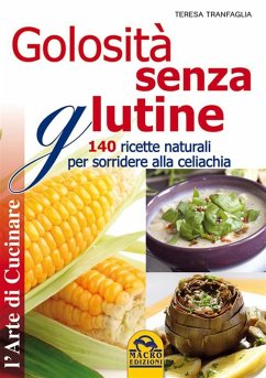 Golosità senza glutine (eBook, ePUB) - Tranfaglia, Teresa