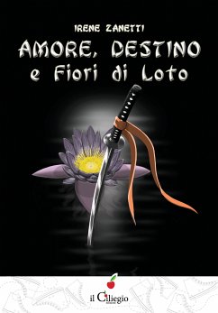 Amore, Destino e Fiori di Loto (eBook, ePUB) - Zanetti, Irene