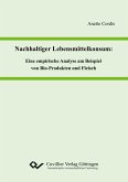 Nachhaltiger Lebensmittelkonsum. Eine empirische Analyse am Beispiel von Bio-Produkten und Fleisch