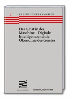 Der Geist in der Maschine - Digitale Intelligenz und die Ökonomie des Geistes - Schirrmacher, Frank