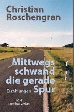 Cover Mittwegs schwand die gerade Spur