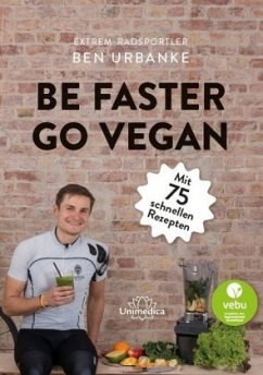 Be faster go vegan - Urbanke, Ben