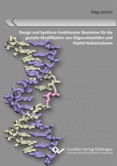 Design und Synthese funktionaler Bausteine für die gezielte Modifikation von Oligonukleotiden und Peptid-Nukleinsäuren - Jochim, Oleg