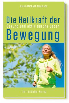 Die Heilkraft der Bewegung - Braumann, Klaus-Michael