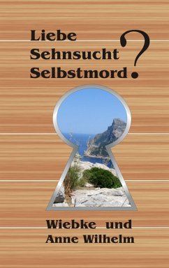 Liebe - Sehnsucht - Selbstmord? (eBook, ePUB)