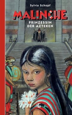 Malinche - Prinzessin der Azteken (eBook, ePUB) - Schopf, Sylvia