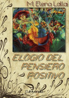 Elogio del pensiero positivo (eBook, ePUB) - Elena Lallai, Maria