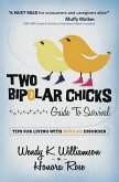 Two Bipolar Chicks Guide To Survival: Tips for Living with Bipolar Disorder (eBook, ePUB)