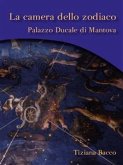 La camera dello zodiaco. Palazzo ducale di Mantova (eBook, ePUB)