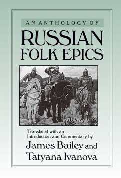 An Anthology of Russian Folk Epics (eBook, ePUB) - Bailey, James; Ivanova, Tatyana