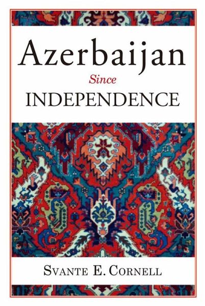 Azerbaijan Since Independence (eBook, ePUB)