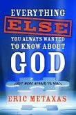 Everything Else You Always Wanted to Know About God (But Were Afraid to Ask) (eBook, ePUB)