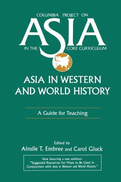 Asia in Western and World History: A Guide for Teaching (eBook, PDF) - Embree, Ainslie T.; Gluck, Carol