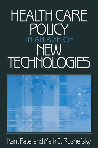 Health Care Policy in an Age of New Technologies (eBook, ePUB) Health Care Policy in an Age of New Technologies (eBook, ePUB)