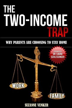 Cover The Two-Income Trap: Why Parents Are Choosing To Stay Home (eBook, ePUB)