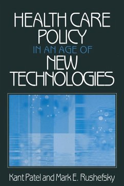Health Care Policy in an Age of New Technologies (eBook, PDF) - Patel, Kant; Rushefsky, Mark E