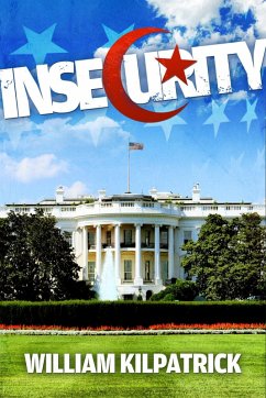 Insecurity (eBook, ePUB) - Kilpatrick, William