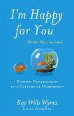 I'm Happy for You (Sort Of...Not Really) (eBook, ePUB)
