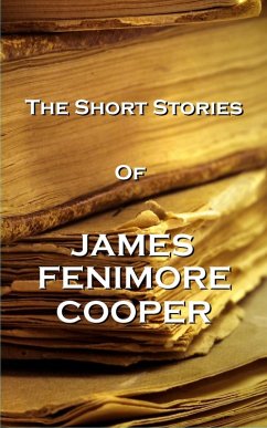 The Short Stories Of James Fenimore Cooper (eBook, ePUB) - Cooper, James Fenimoore