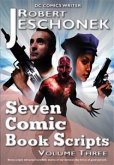 Seven Comic Book Scripts Volume Three (eBook, ePUB)