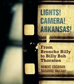 Lights! Camera! Arkansas! (eBook, ePUB) - Robert Cochran, Cochran; Suzanne McCray, McCray