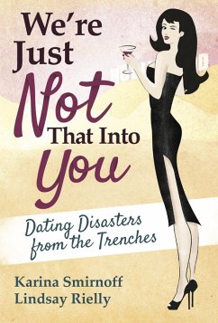Cover We're Just Not That Into You: Dating Disasters from the Trenches (eBook, ePUB)