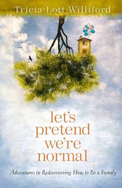 Let's Pretend We're Normal (eBook, ePUB) - Lott Williford, Tricia