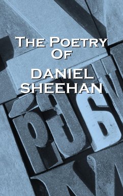 The Poetry Of Daniel Sheehan (eBook, ePUB) - Sheehan, Daniel