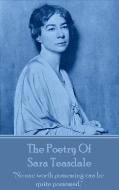 The Poetry Of Sara Teasdale (eBook, ePUB) - Teasdale, Sara