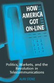 How America Got On-line (eBook, ePUB)