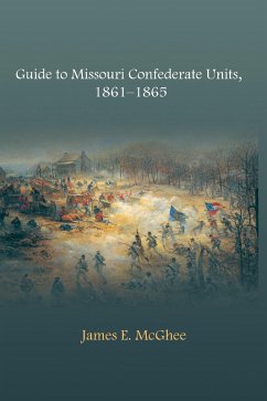 Guide to Missouri Confederate Units, 1861-1865 (eBook, PDF)