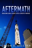 Aftermath: Rebuilding Global Security After a Century of Warfare (eBook, ePUB)