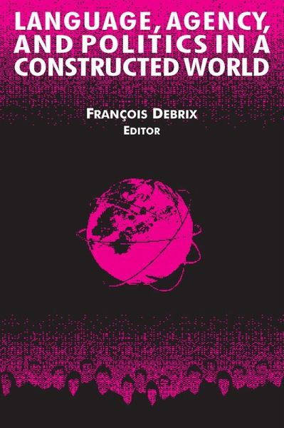Language, Agency, and Politics in a Constructed World (eBook, PDF) Language, Agency, and Politics in a Constructed World (eBook, PDF)