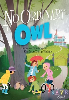 S.A.V.E. Squad Series Book 4: No Ordinary Owl (eBook, ePUB) - Snelling, Lauraine