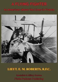 Flying Fighter: An American Above The Lines In France (eBook, ePUB) - Roberts, E. M.